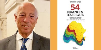 CAAP 17 / Étienne GIROS (CIAN) dédicacera son nouvel essai enthousiaste « 54 nuances d'Afrique » à la XVIIe Conférence des Ambassadeurs Africains de Paris, le 19 mars