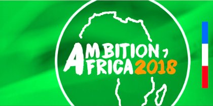 AGENDA PARIS, 22-23 octobre : #AMBITION AFRICA 2018, l'événement d'affaires Afrique-France de référence