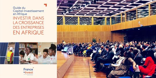 #AmbitionAfrica - France Invest publie le « Guide du capital-investissement en Afrique » 2019 pour aider les investisseurs à faire émerger les pépites africaines 