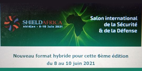 Agenda Abidjan, 8 au 10 juin 2021 - « Protégeons notre développement », thème du VIe Salon ShieldAfrica dédié à la Défense et à la Sécurité