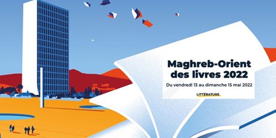 Agenda PARIS - Festival Maghreb-Orient des livres 2022, du 13 au 15 mai, à l'Hôtel de ville