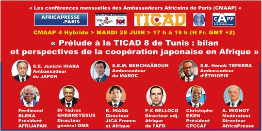 Invitation à la IVe Conférence des Ambassadeurs Africains de Paris : « Prélude à la TICAD 8 de Tunis : bilan et perspectives de la coopération japonaise en Afrique »
