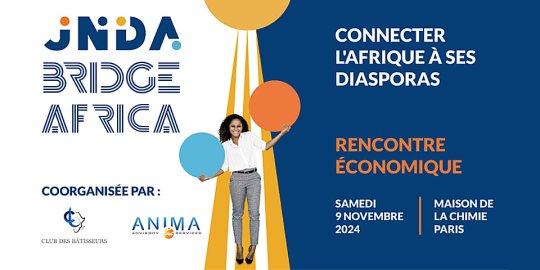 Agenda PARIS, 9 novembre 2024 - XIe JNDA BRIDGE AFRICA, la rencontre économique de référence pour la diaspora africaine DERNIER JOUR POUR S'INSCRIRE