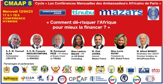 Agenda Paris – DERNIER JOUR ce mardi 11/04 pour s'inscrire à la VIIIe Conférence des Ambassadeurs Africains de Paris, le 12 avril à 17 h : « Comment dé-risquer l'Afrique pour mieux la financer ? »